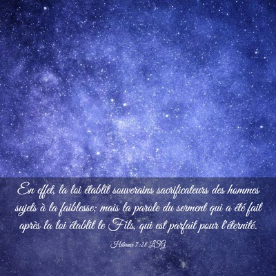 Picture 03 - Hébreux 7:28 LSG - En effet, la loi établit souverains - Bible Verse Picture