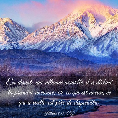 Picture 03 - Hébreux 8:13 LSG - En disant: une alliance nouvelle, il a déclaré - Bible Verse Picture