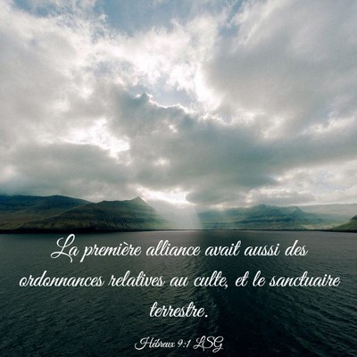 Picture 03 - Hébreux 9:1 LSG - La première alliance avait aussi des ordonnances - Bible Verse Picture
