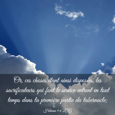 Picture 03 - Hébreux 9:6 LSG - Or, ces choses étant ainsi disposées, les - Bible Verse Picture