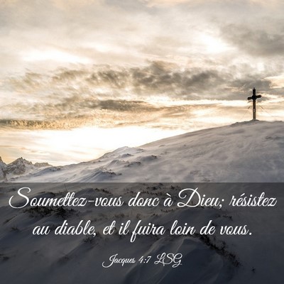 Picture 03 - Jacques 4:7 LSG - Soumettez-vous donc à Dieu; résistez au diable, - Bible Verse Picture
