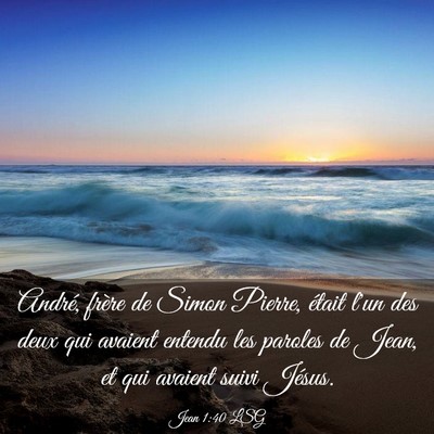 Picture 03 - Jean 1:40 LSG - André, frère de Simon Pierre, était l'un des - Bible Verse Picture