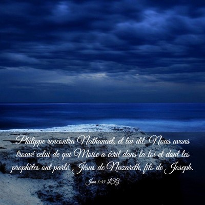 Picture 03 - Jean 1:45 LSG - Philippe rencontra Nathanaël, et lui dit: Nous - Bible Verse Picture