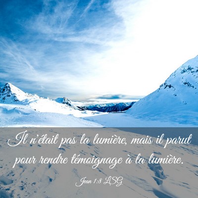 Picture 03 - Jean 1:8 LSG - Il n'était pas la lumière, mais il parut pour - Bible Verse Picture