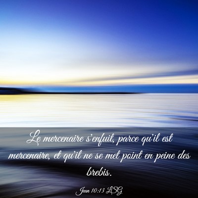 Picture 03 - Jean 10:13 LSG - Le mercenaire s'enfuit, parce qu'il est - Bible Verse Picture