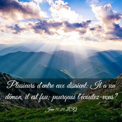 Picture 03 - Jean 10:20 LSG - Plusieurs d'entre eux disaient: Il a un démon, - Bible Verse Picture