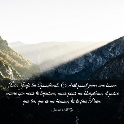 Picture 03 - Jean 10:33 LSG - Les Juifs lui répondirent: Ce n'est point pour - Bible Verse Picture