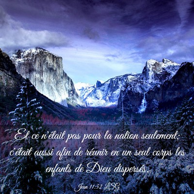 Picture 03 - Jean 11:52 LSG - Et ce n'était pas pour la nation seulement; - Bible Verse Picture