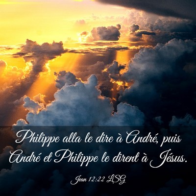 Picture 03 - Jean 12:22 LSG - Philippe alla le dire à André, puis André et - Bible Verse Picture