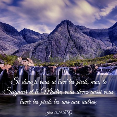 Picture 03 - Jean 13:14 LSG - Si donc je vous ai lavé les pieds, moi, le - Bible Verse Picture