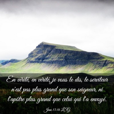 Picture 03 - Jean 13:16 LSG - En vérité, en vérité, je vous le dis, le - Bible Verse Picture