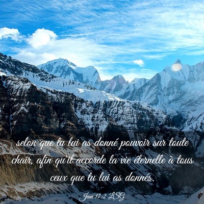 Picture 03 - Jean 17:2 LSG - selon que tu lui as donné pouvoir sur toute - Bible Verse Picture