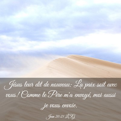 Picture 03 - Jean 20:21 LSG - Jésus leur dit de nouveau: La paix soit avec - Bible Verse Picture
