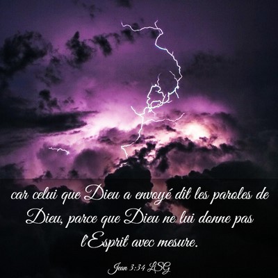 Picture 03 - Jean 3:34 LSG - car celui que Dieu a envoyé dit les paroles de - Bible Verse Picture
