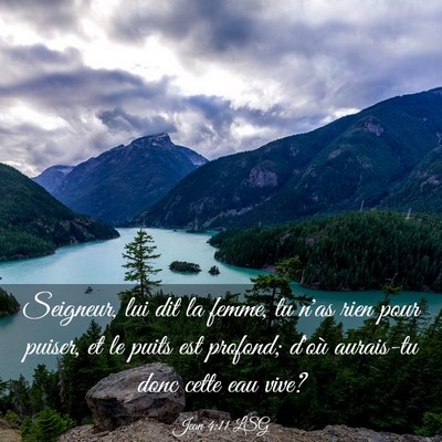 Picture 03 - Jean 4:11 LSG - Seigneur, lui dit la femme, tu n'as rien pour - Bible Verse Picture