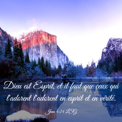 Picture 03 - Jean 4:24 LSG - Dieu est Esprit, et il faut que ceux qui - Bible Verse Picture