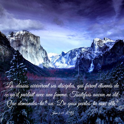 Picture 03 - Jean 4:27 LSG - Là-dessus arrivèrent ses disciples, qui furent - Bible Verse Picture