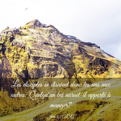 Picture 03 - Jean 4:33 LSG - Les disciples se disaient donc les uns aux - Bible Verse Picture