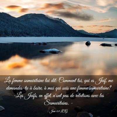 Picture 03 - Jean 4:9 LSG - La femme samaritaine lui dit: Comment toi, qui es - Bible Verse Picture