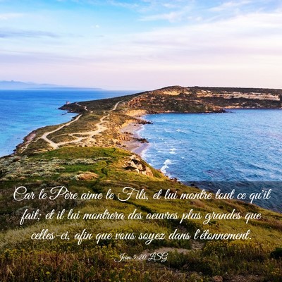 Picture 03 - Jean 5:20 LSG - Car le Père aime le Fils, et lui montre tout ce - Bible Verse Picture
