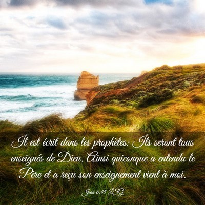 Picture 03 - Jean 6:45 LSG - Il est écrit dans les prophètes: Ils seront - Bible Verse Picture