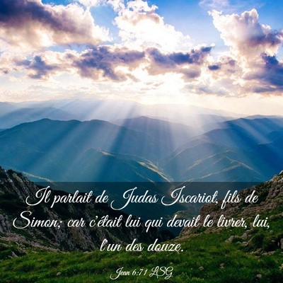 Picture 03 - Jean 6:71 LSG - Il parlait de Judas Iscariot, fils de Simon; car - Bible Verse Picture