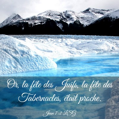 Picture 03 - Jean 7:2 LSG - Or, la fête des Juifs, la fête des Tabernacles, - Bible Verse Picture