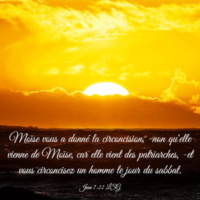 Picture 03 - Jean 7:22 LSG - Moïse vous a donné la circoncision, -non - Bible Verse Picture
