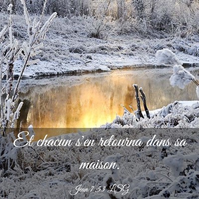 Picture 03 - Jean 7:53 LSG - Et chacun s'en retourna dans sa - Bible Verse Picture
