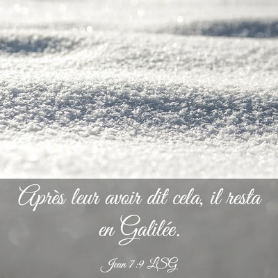 Picture 03 - Jean 7:9 LSG - Après leur avoir dit cela, il resta en - Bible Verse Picture
