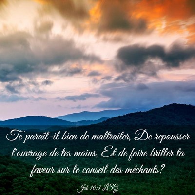Picture 03 - Job 10:3 LSG - Te paraît-il bien de maltraiter, De repousser - Bible Verse Picture