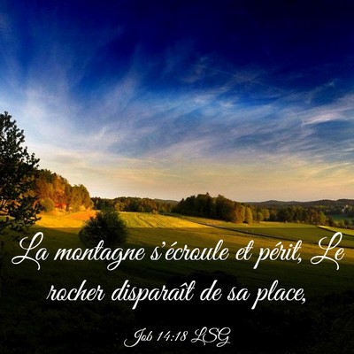 Picture 03 - Job 14:18 LSG - La montagne s'écroule et périt, Le rocher - Bible Verse Picture