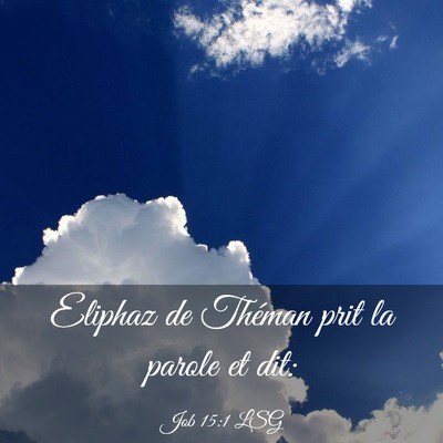 Picture 03 - Job 15:1 LSG - Eliphaz de Théman prit la parole et - Bible Verse Picture