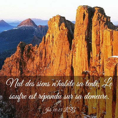 Picture 03 - Job 18:15 LSG - Nul des siens n'habite sa tente, Le soufre est - Bible Verse Picture