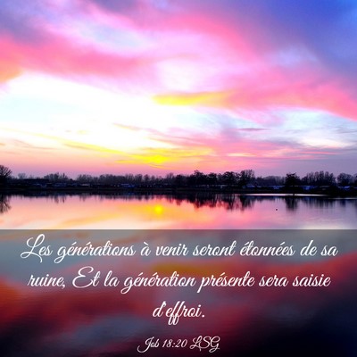 Picture 03 - Job 18:20 LSG - Les générations à venir seront étonnées de - Bible Verse Picture