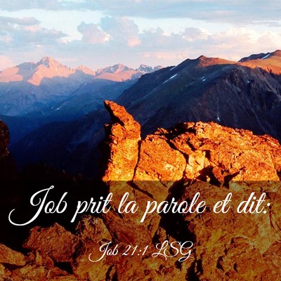 Picture 03 - Job 21:1 LSG - Job prit la parole et - Bible Verse Picture