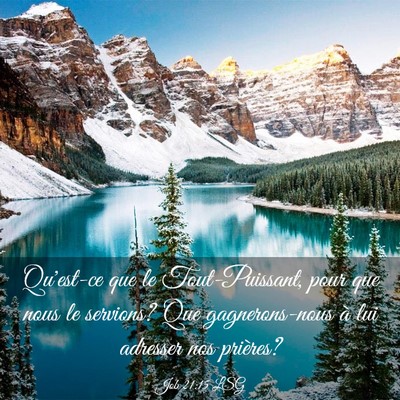 Picture 03 - Job 21:15 LSG - Qu'est-ce que le Tout-Puissant, pour que nous le - Bible Verse Picture