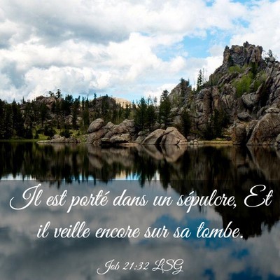 Picture 03 - Job 21:32 LSG - Il est porté dans un sépulcre, Et il veille - Bible Verse Picture