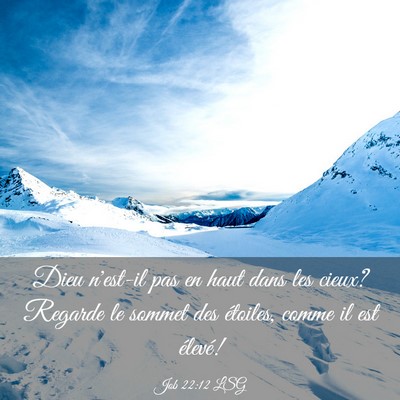 Picture 03 - Job 22:12 LSG - Dieu n'est-il pas en haut dans les cieux? Regarde - Bible Verse Picture
