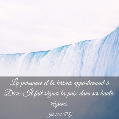 Picture 03 - Job 25:2 LSG - La puissance et la terreur appartiennent à Dieu; - Bible Verse Picture