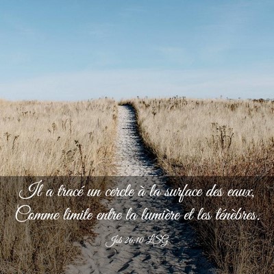 Picture 03 - Job 26:10 LSG - Il a tracé un cercle à la surface des eaux, - Bible Verse Picture