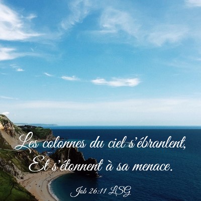 Picture 03 - Job 26:11 LSG - Les colonnes du ciel s'ébranlent, Et s'étonnent - Bible Verse Picture
