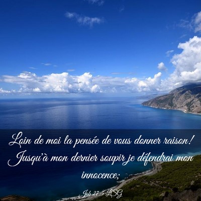 Picture 03 - Job 27:5 LSG - Loin de moi la pensée de vous donner raison! - Bible Verse Picture