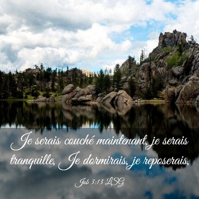 Picture 03 - Job 3:13 LSG - Je serais couché maintenant, je serais - Bible Verse Picture