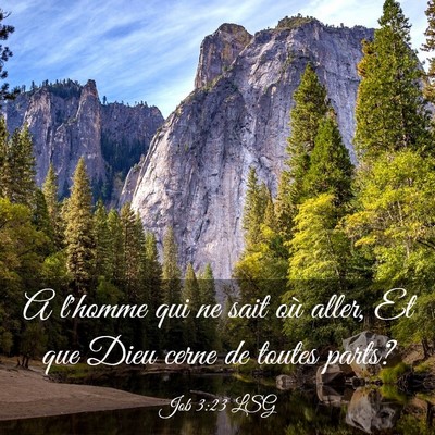 Picture 03 - Job 3:23 LSG - A l'homme qui ne sait où aller, Et que Dieu - Bible Verse Picture