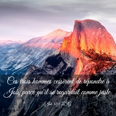 Picture 03 - Job 32:1 LSG - Ces trois hommes cessèrent de répondre à Job, - Bible Verse Picture