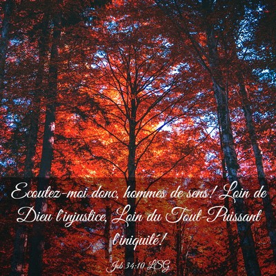 Picture 03 - Job 34:10 LSG - Ecoutez-moi donc, hommes de sens! Loin de Dieu - Bible Verse Picture
