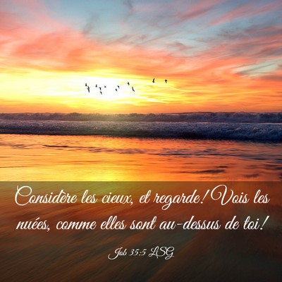 Picture 03 - Job 35:5 LSG - Considère les cieux, et regarde! Vois les - Bible Verse Picture