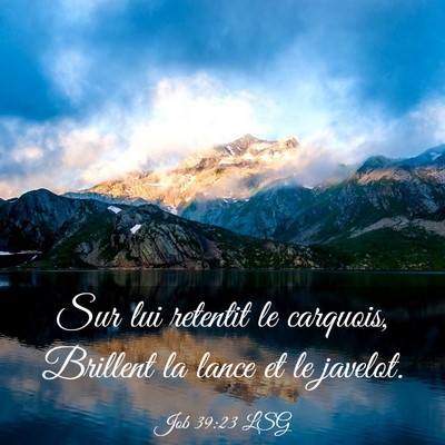 Picture 03 - Job 39:23 LSG - Sur lui retentit le carquois, Brillent la lance - Bible Verse Picture