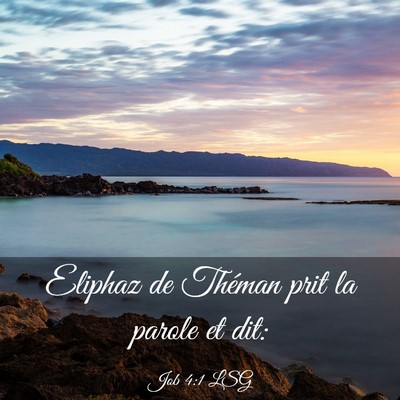 Picture 03 - Job 4:1 LSG - Eliphaz de Théman prit la parole et - Bible Verse Picture